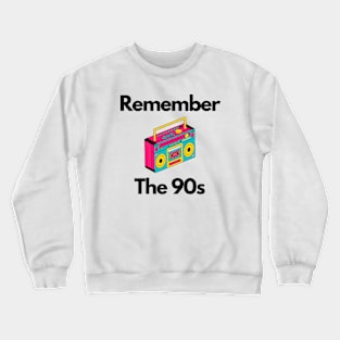 Remember The 90s Crewneck Sweatshirt